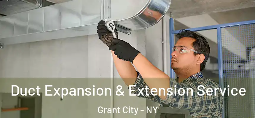  Duct Expansion & Extension Service Grant City - NY