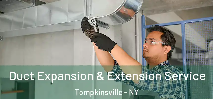 Duct Expansion & Extension Service Tompkinsville - NY