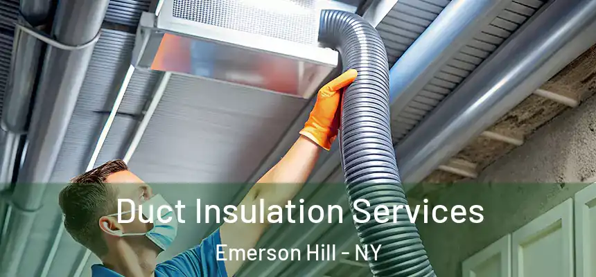 Duct Insulation Services Emerson Hill - NY
