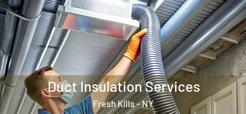  Duct Insulation Services Fresh Kills - NY