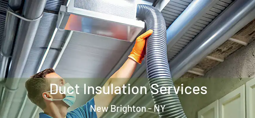Duct Insulation Services New Brighton - NY