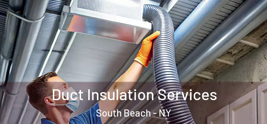 Duct Insulation Services South Beach - NY