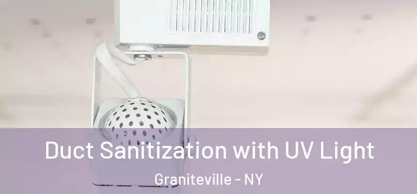  Duct Sanitization with UV Light Graniteville - NY