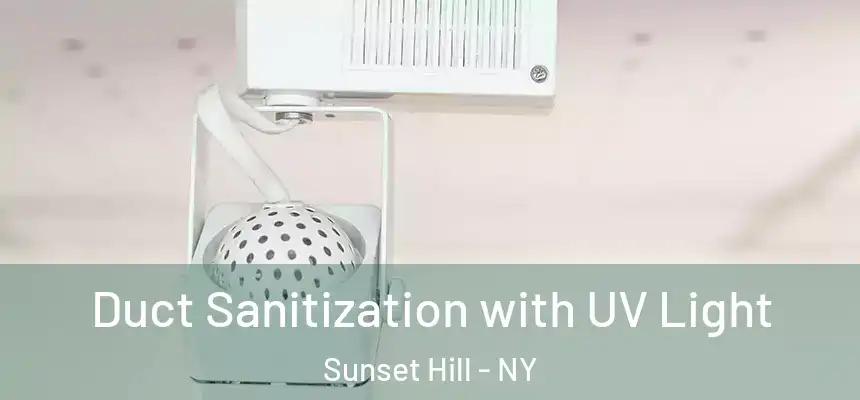 Duct Sanitization with UV Light Sunset Hill - NY