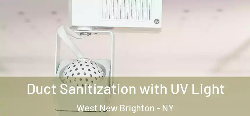 Duct Sanitization with UV Light West New Brighton - NY