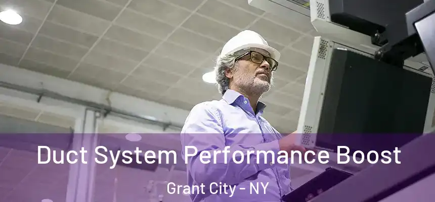 Duct System Performance Boost Grant City - NY