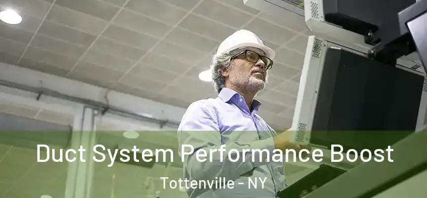 Duct System Performance Boost Tottenville - NY