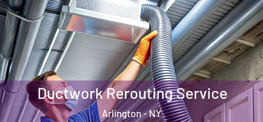  Ductwork Rerouting Service Arlington - NY