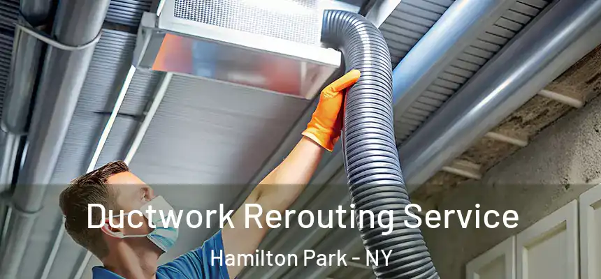  Ductwork Rerouting Service Hamilton Park - NY