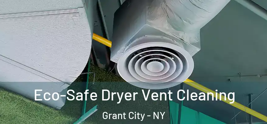  Eco-Safe Dryer Vent Cleaning Grant City - NY