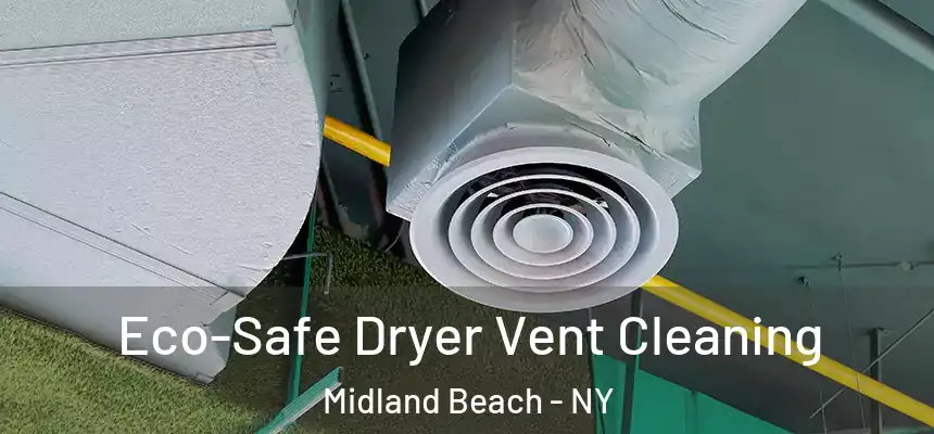 Eco-Safe Dryer Vent Cleaning Midland Beach - NY