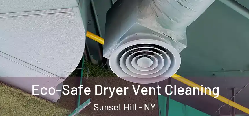 Eco-Safe Dryer Vent Cleaning Sunset Hill - NY