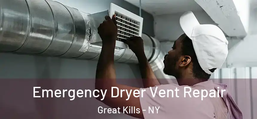 Emergency Dryer Vent Repair Great Kills - NY