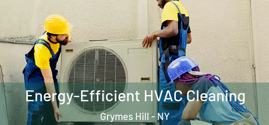 Energy-Efficient HVAC Cleaning Grymes Hill - NY