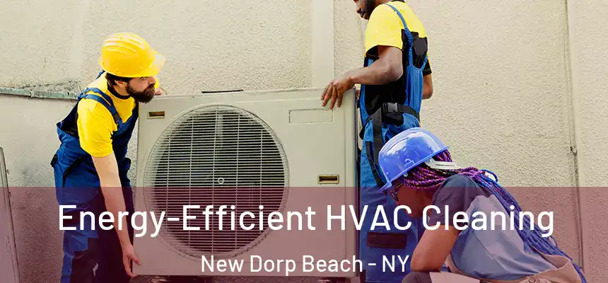  Energy-Efficient HVAC Cleaning New Dorp Beach - NY