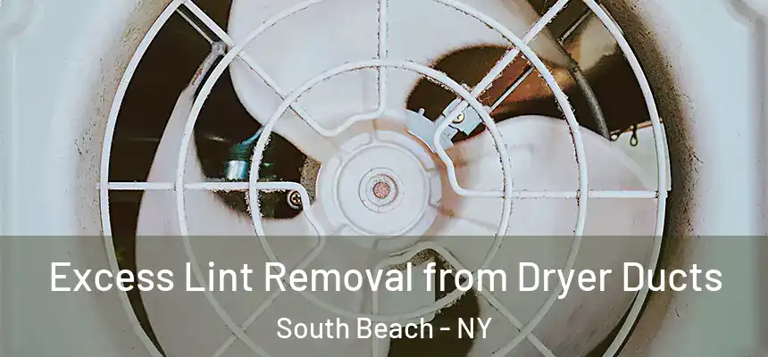  Excess Lint Removal from Dryer Ducts South Beach - NY