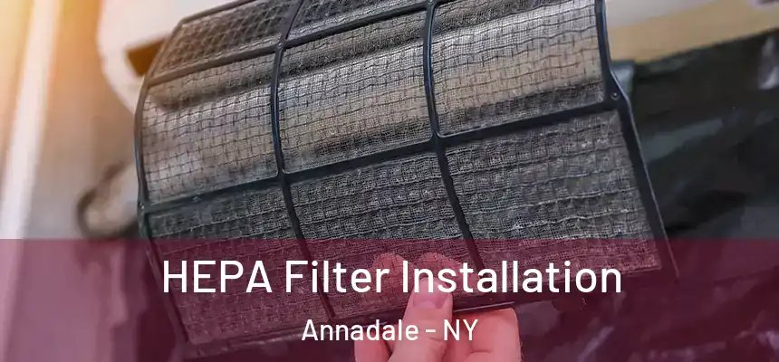 HEPA Filter Installation Annadale - NY