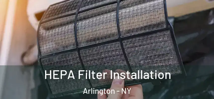  HEPA Filter Installation Arlington - NY