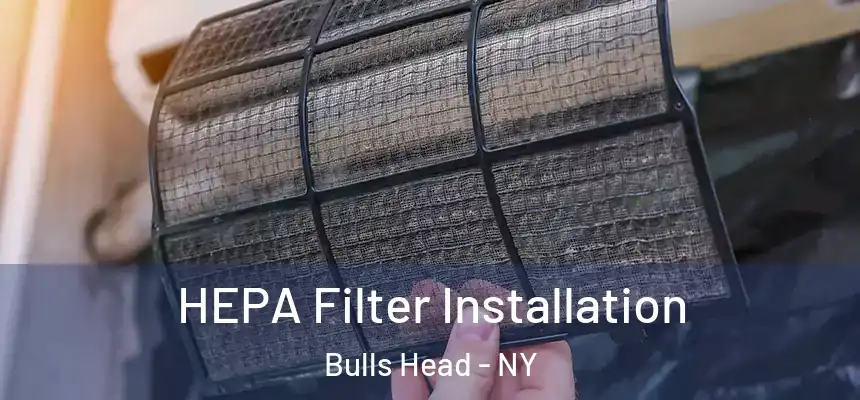 HEPA Filter Installation Bulls Head - NY