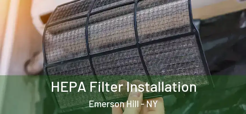 HEPA Filter Installation Emerson Hill - NY