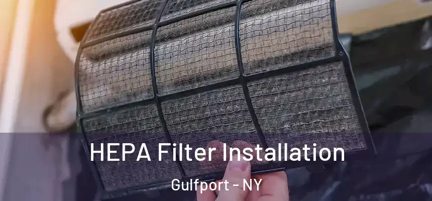 HEPA Filter Installation Gulfport - NY