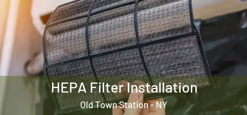  HEPA Filter Installation Old Town Station - NY