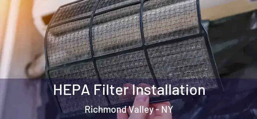 HEPA Filter Installation Richmond Valley - NY