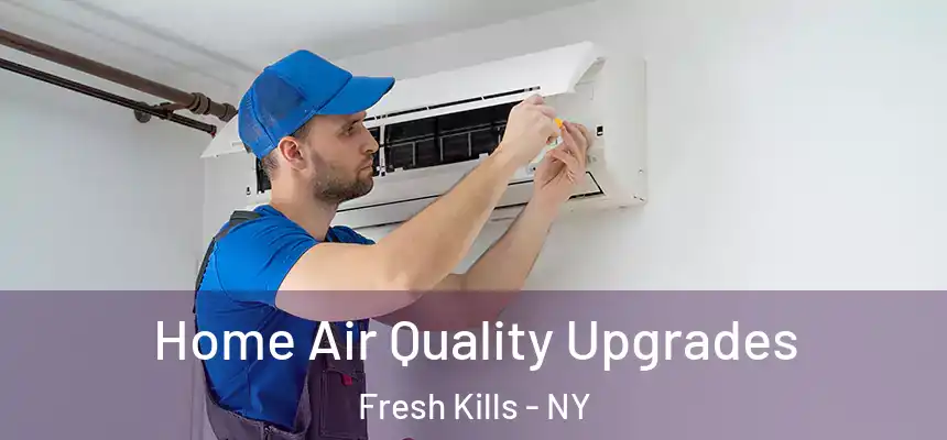  Home Air Quality Upgrades Fresh Kills - NY