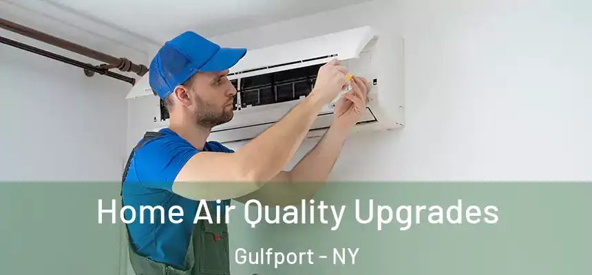 Home Air Quality Upgrades Gulfport - NY