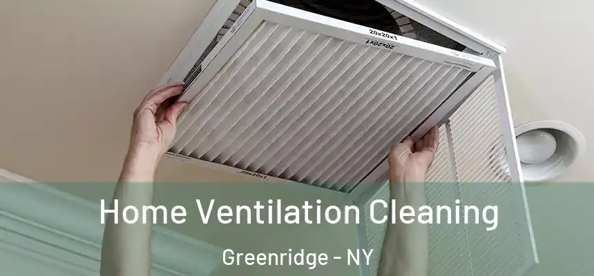 Home Ventilation Cleaning Greenridge - NY