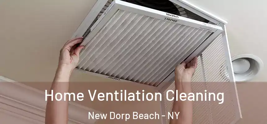 Home Ventilation Cleaning New Dorp Beach - NY