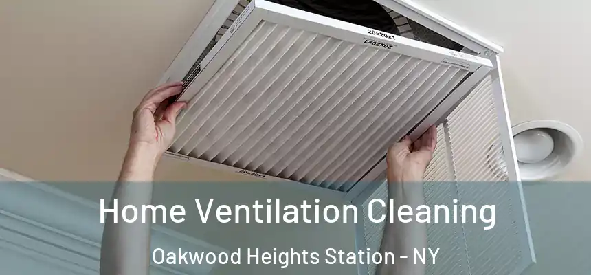 Home Ventilation Cleaning Oakwood Heights Station - NY