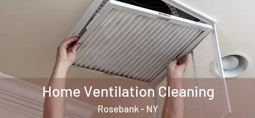 Home Ventilation Cleaning Rosebank - NY