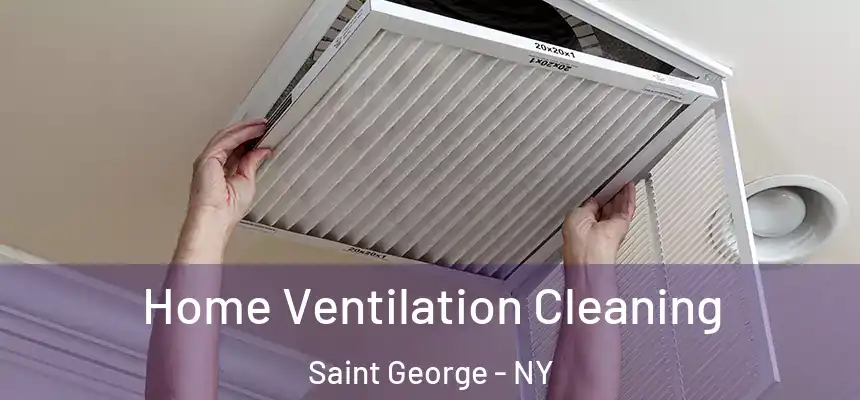 Home Ventilation Cleaning Saint George - NY