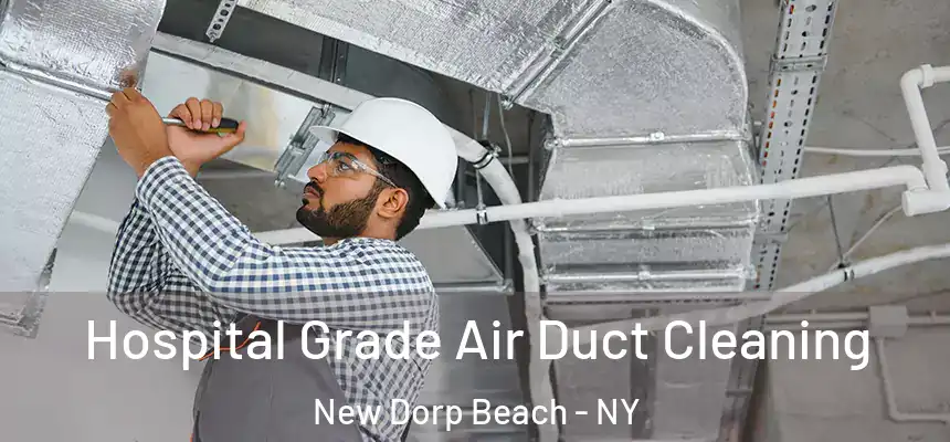 Hospital Grade Air Duct Cleaning New Dorp Beach - NY