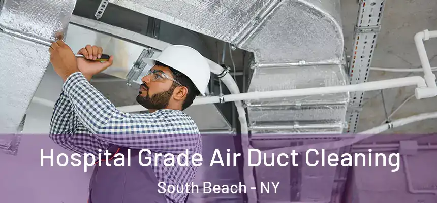 Hospital Grade Air Duct Cleaning South Beach - NY