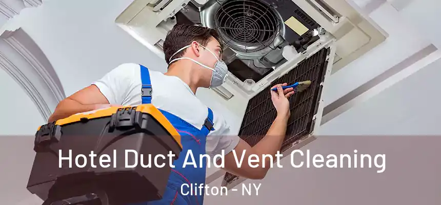 Hotel Duct And Vent Cleaning Clifton - NY