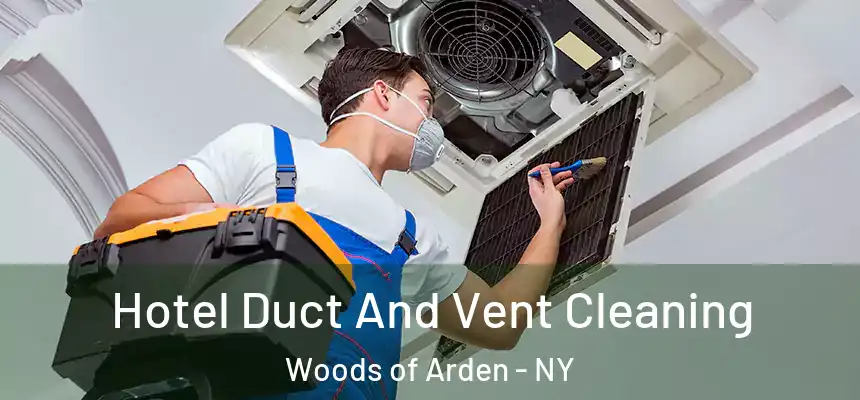 Hotel Duct And Vent Cleaning Woods of Arden - NY