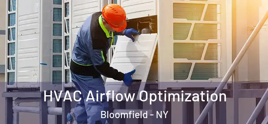  HVAC Airflow Optimization Bloomfield - NY