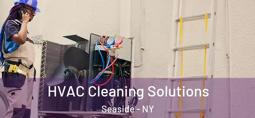 HVAC Cleaning Solutions Seaside - NY