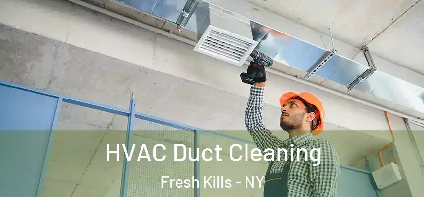  HVAC Duct Cleaning Fresh Kills - NY