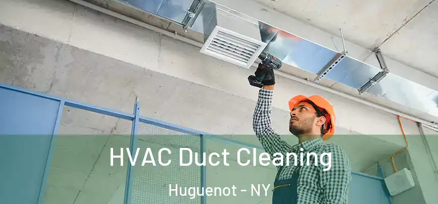  HVAC Duct Cleaning Huguenot - NY