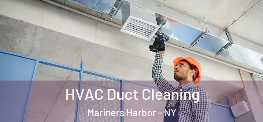  HVAC Duct Cleaning Mariners Harbor - NY