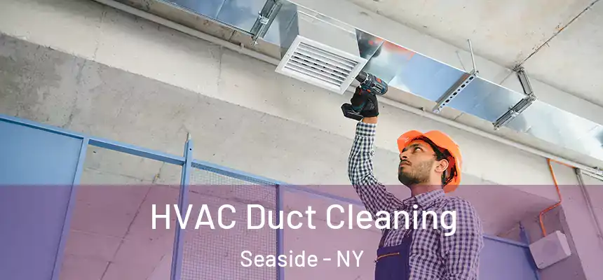 HVAC Duct Cleaning Seaside - NY