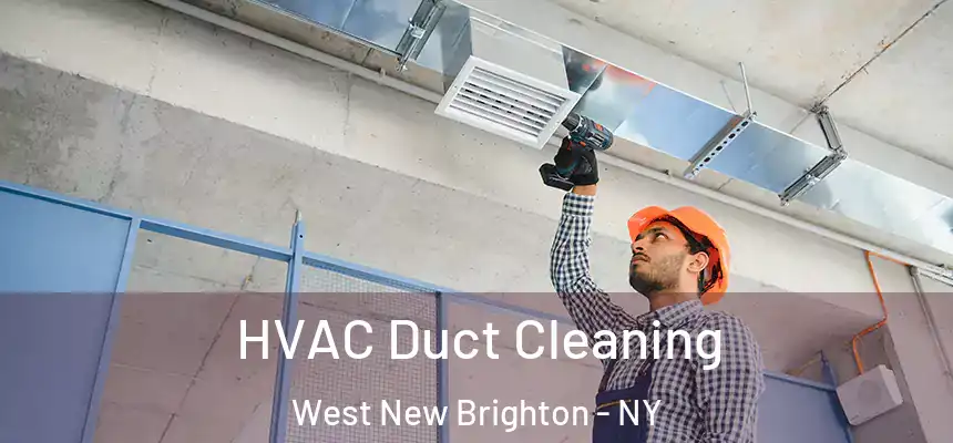 HVAC Duct Cleaning West New Brighton - NY