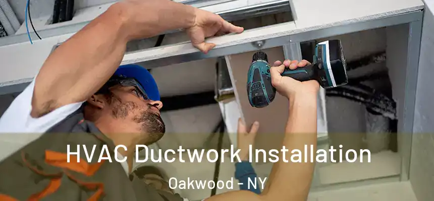HVAC Ductwork Installation Oakwood - NY