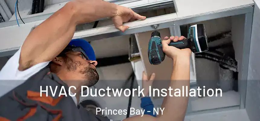  HVAC Ductwork Installation Princes Bay - NY