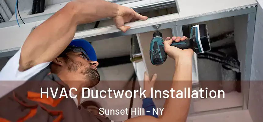  HVAC Ductwork Installation Sunset Hill - NY