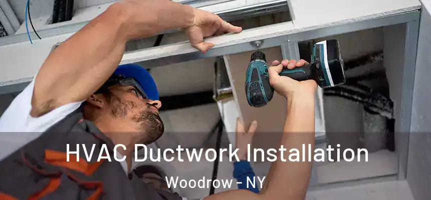  HVAC Ductwork Installation Woodrow - NY