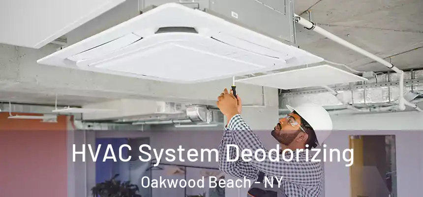 HVAC System Deodorizing Oakwood Beach - NY